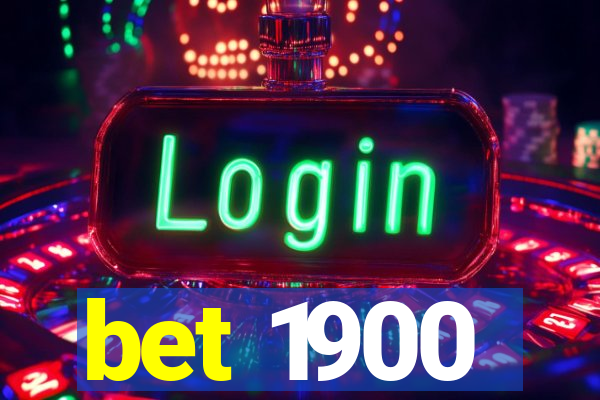 bet 1900